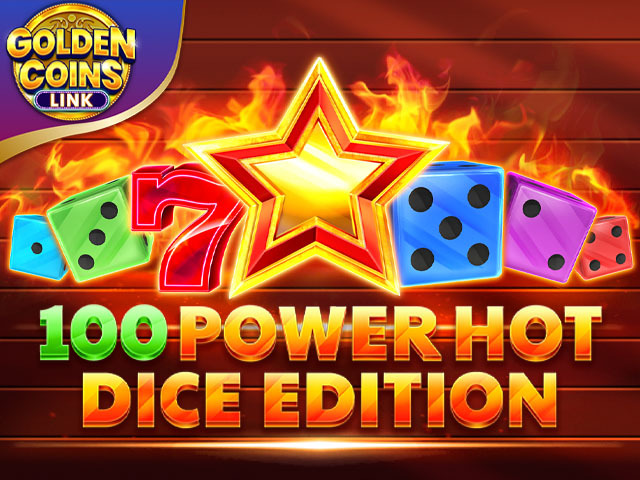 100 Power Hot Dice Edition Golden Coins Link
